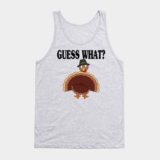 Guess What? Turkey Butt - Funny Holiday Tank Top